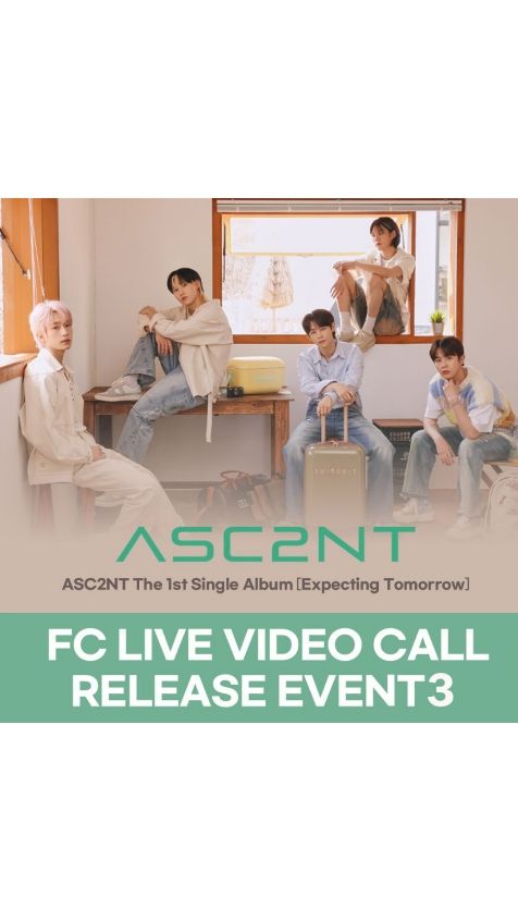 ASC2NT The 1st Single Album 『Expecting Tomorrow』 FC LIVE VIDEO CALL RELEASE EVENT3